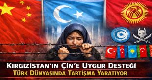 Kırgızistan’ın Çin’e Uygur Desteği Tepki Çekiyor: Türk Dünyasında Tartışma Büyüyor