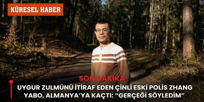 Çinli Polis Zhang Yabo’dan Uygur Zulmü ve Gözetim Sistemi İfşası