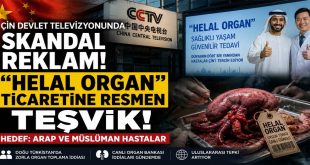 Çin Devlet Medyasında “Helal Organ” Skandalı: Doğu Türkistan Üzerinden Küresel Organ Ticareti Tartışması