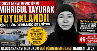 Göç İdaresi’ne Bilgi Almaya Gitti, Geri Gönderme Merkezi’ne Götürüldü: Uygur Anne Mihrigul Tayurak Sınır Dışı Edilme Riskiyle Karşı Karşıya!